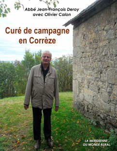 Curé de campagne en Corrèze - Deroy, Abbé Jean-François; Calon, Olivier