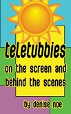 Teletubbies - On the Screen and Behind the Scenes (hardback)