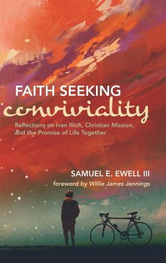 Faith Seeking Conviviality - Ewell, Samuel E. III