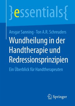 Wundheilung in der Handtherapie und Redressionsprinzipien - Sanning, Ansgar;Schreuders, Ton A.R.