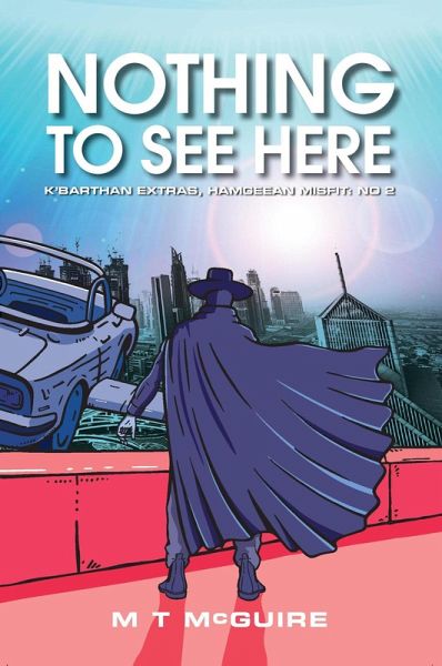 Nothing To See Here (K'Barthan Extras, Hamgeean Misfit, #2) (eBook, ePUB) Nothing To See Here (K'Barthan Extras, Hamgeean Misfit, #2) (eBook, ePUB)