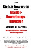 Richtig bewerben Insider-Bewerbungs-Ratgeber Richtig bewerben Insider-Bewerbungs-Ratgeber