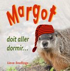 Margot doit aller dormir (Margot, la marmotte commune et sa famille d'écureuils de l'Amérique du Nord, #3) (eBook, ePUB)
