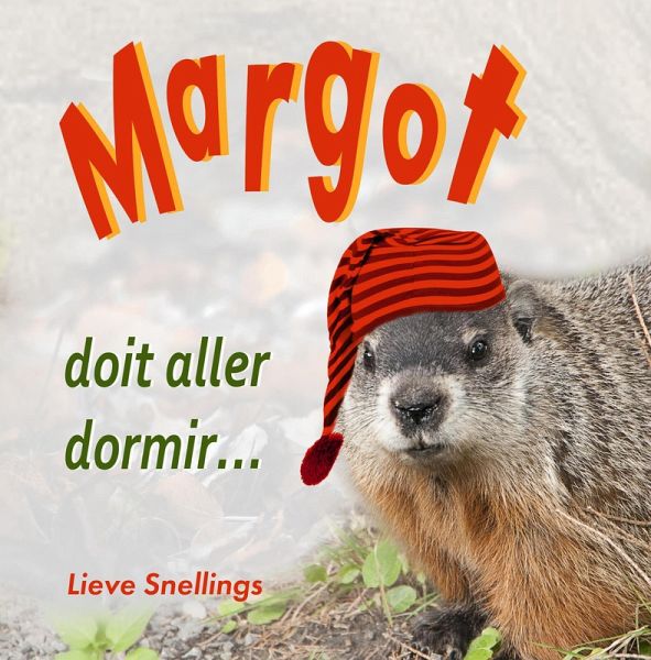Margot doit aller dormir (Histoires de marmottes, d'écureuils et de tamias, #3) (eBook, ePUB) Margot doit aller dormir (Histoires de marmottes, d'écureuils et de tamias, #3) (eBook, ePUB)