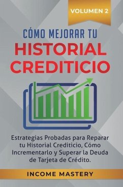 Cómo Mejorar Tu Historial Crediticio - Income Mastery