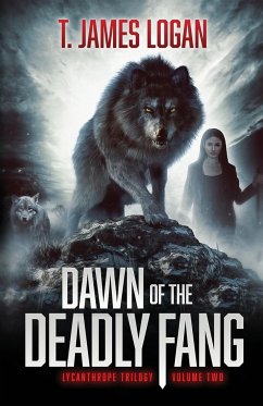 Dawn of the Deadly Fang - Logan, T James