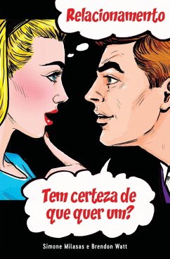 RELACIONAMENTO Tem certeza de que quer um? (Portuguese) - Milasas, Simone; Watt, Brendon