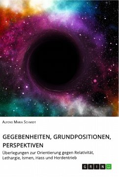 Gegebenheiten, Grundpositionen, Perspektiven - Schmidt, Alfons Maria