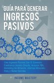 Guía Para Generar Ingresos Pasivos