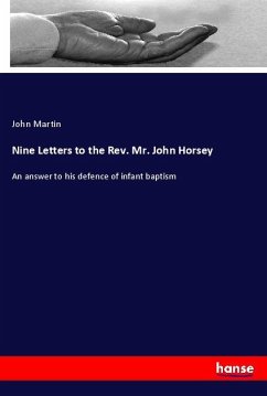 Nine Letters to the Rev. Mr. John Horsey - Martin, John