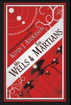 Mr. Wells & the Martians - Anderson, Kevin J.