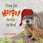 Time for Margot to Go to Bed (Margot the Groundhog and her North American Squirrel Family, #3) (eBook, ePUB)