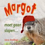 Margot moet gaan slapen (Margot de bosmarmot en haar eekhoornfamilie in Noord-Amerika, #3) (eBook, ePUB)