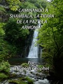 Caminando a Shambala, la tierra de la paz y la armonía (eBook, ePUB)