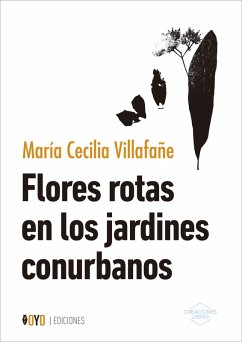 Flores rotas en los jardines conurbanos (eBook, ePUB) - Villafañe, María Cecilia