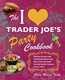I Love Trader Joe's Party Cookbook (eBook, ePUB)