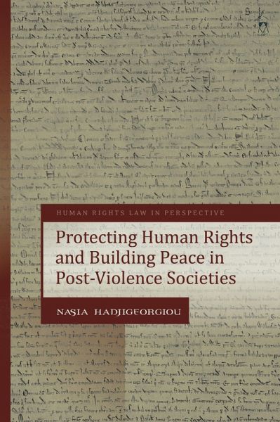 Protecting Human Rights and Building Peace in Post-Violence Societies (eBook, PDF) Protecting Human Rights and Building Peace in Post-Violence Societies (eBook, PDF)