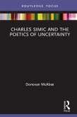 Charles Simic and the Poetics of Uncertainty (eBook, PDF)