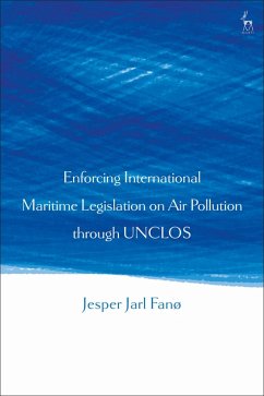 Cover Enforcing International Maritime Legislation on Air Pollution through UNCLOS (eBook, PDF)