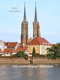Das unabhängige Schlesien (eBook, ePUB)