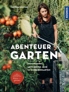 Abenteuer Garten (eBook, PDF) - Engwert, Carolin