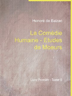 La Comédie Humaine - Etudes de Moeurs (eBook, ePUB)