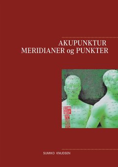 Akupunktur Meridianer og Punkter (eBook, ePUB) - Knudsen, Sumiko