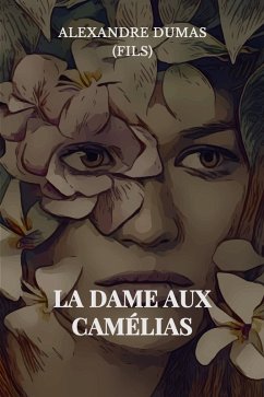 La Dame aux Camélias (eBook, ePUB) - Dumas (Fils), Alexandre