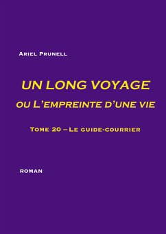 Un long voyage ou L'empreinte d'une vie - tome 20 (eBook, ePUB) - Prunell, Ariel