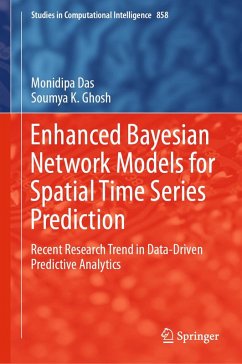 Enhanced Bayesian Network Models for Spatial Time Series Prediction (eBook, PDF) - Das, Monidipa; Ghosh, Soumya K.