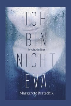 Ich bin nicht Eva (eBook, ePUB) - Bertschik, Margarete