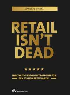 Retail isn't dead - Spanke, Matthias