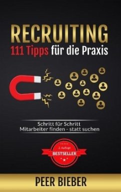 Recruiting: 111 Tipps für die Praxis