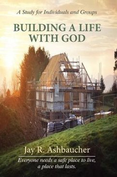 BUILDING A LIFE WITH GOD (eBook, ePUB) - Ashbaucher, Jay R.