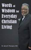 Words of Wisdom for Everyday Christian Living (eBook, ePUB) Words of Wisdom for Everyday Christian Living (eBook, ePUB)