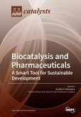 Biocatalysis and Pharmaceuticals Biocatalysis and Pharmaceuticals
