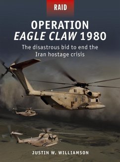 Operation Eagle Claw 1980 (eBook, ePUB) - Williamson, Justin W.