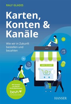 Karten, Konten und Kanäle: Wie wir in Zukunft bestellen und bezahlen (eBook, PDF) - Gladis, Ralf