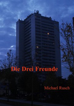 Die drei Freunde - Rusch, Michael