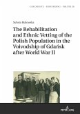 The Rehabilitation and Ethnic Vetting of the Polish Population in the Voivodship of Gda¿sk after World War II
