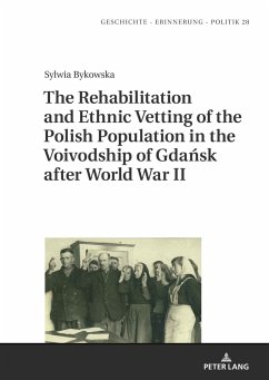 The Rehabilitation and Ethnic Vetting of the Polish Population in the Voivodship of Gda¿sk after World War II - Bykowska, Sylwia