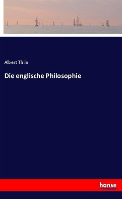 Die englische Philosophie - Thilo, Albert