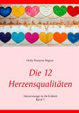 Die 12 Herzensqualitäten Die 12 Herzensqualitäten