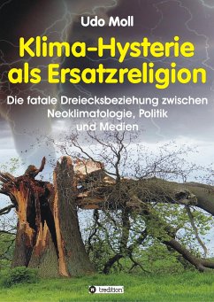 Klima-Hysterie als Ersatzreligion - Moll, Udo