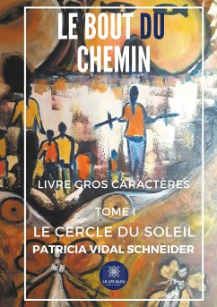 Le cercle du Soleil Tome I - Gros caractères - Vidal Schneider, Patricia