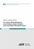 Die urbane Wärmebelastung unter Einfluss lokaler Faktoren und zukünftiger Klimaänderungen Die urbane Wärmebelastung unter Einfluss lokaler Faktoren und zukünftiger Klimaänderungen