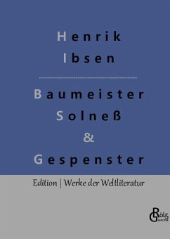 Baumeister Solneß & Gespenster - Ibsen, Henrik