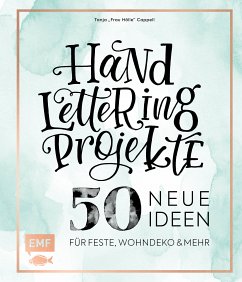 Handlettering Projekte – 50 neue Ideen für Feste, Wohndeko und mehr (eBook, ePUB) - Cappell, Tanja