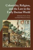 Coloniality, Religion, and the Law in the Early Iberian World (eBook, ePUB)