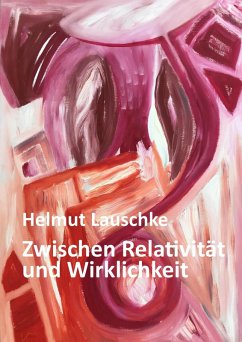 Zwischen Relativität und Wirklichkeit (eBook, ePUB) - Lauschke, Helmut